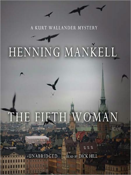 The Fifth Woman (Kurt Wallander Series #6)