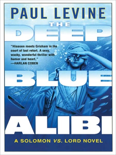The Deep Blue Alibi (Solomon vs. Lord Series #2)
