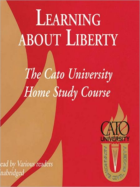 Learning about Liberty: The Cato University Home Study Course