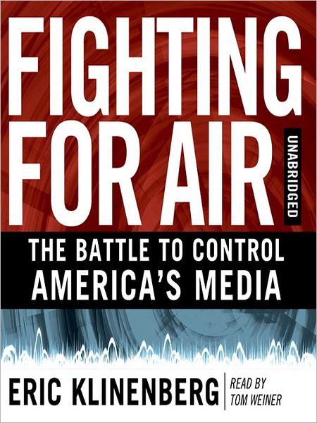 Fighting for Air: The Battle to Control America's Media