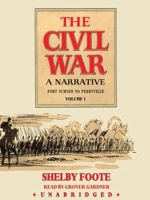 The Civil War: A Narrative, Volume 1: Fort Sumter to Perryville