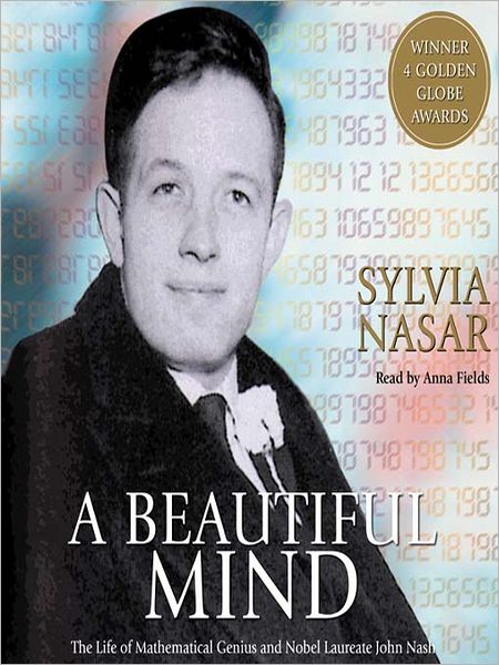 A Beautiful Mind: The Life of Mathematical Genius and Nobel Laureate John Nash