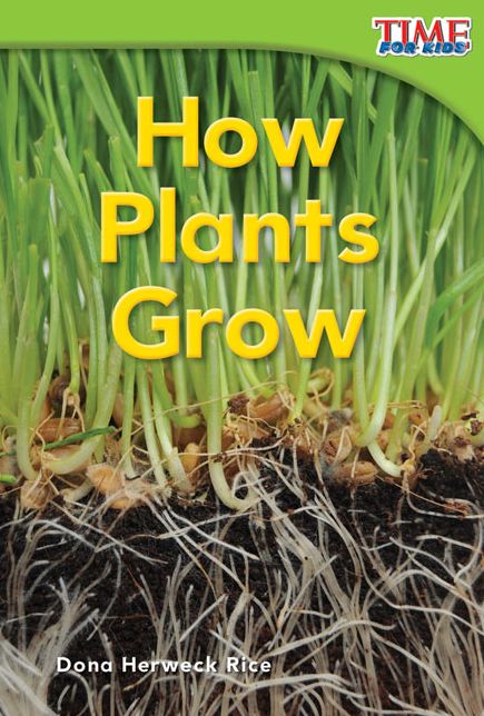 How Plants Grow (TIME FOR KIDS Nonfiction Readers)