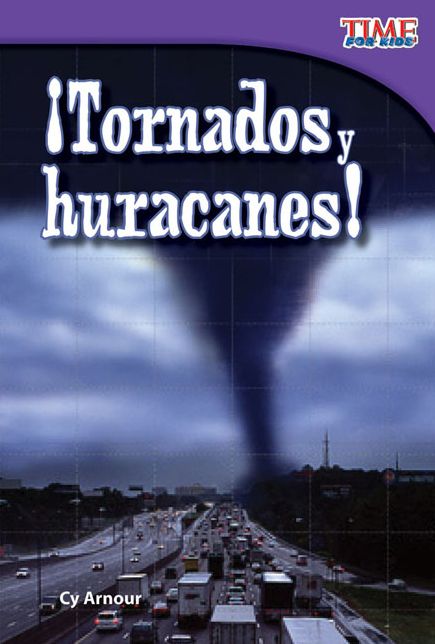 Tornados y huracanes! (Tornadoes and Hurricanes!) (Spanish Version) (TIME FOR KIDS Nonfiction Readers)