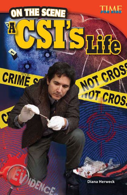 On the Scene: A CSI's Life (TIME FOR KIDS Nonfiction Readers)