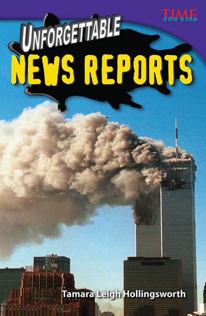 Unforgettable News Reports (TIME FOR KIDS Nonfiction Readers)