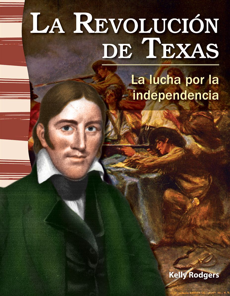 La Revolucion de Texas: La lucha por la independencia (The Texas Revolution: Fighting for Independence)