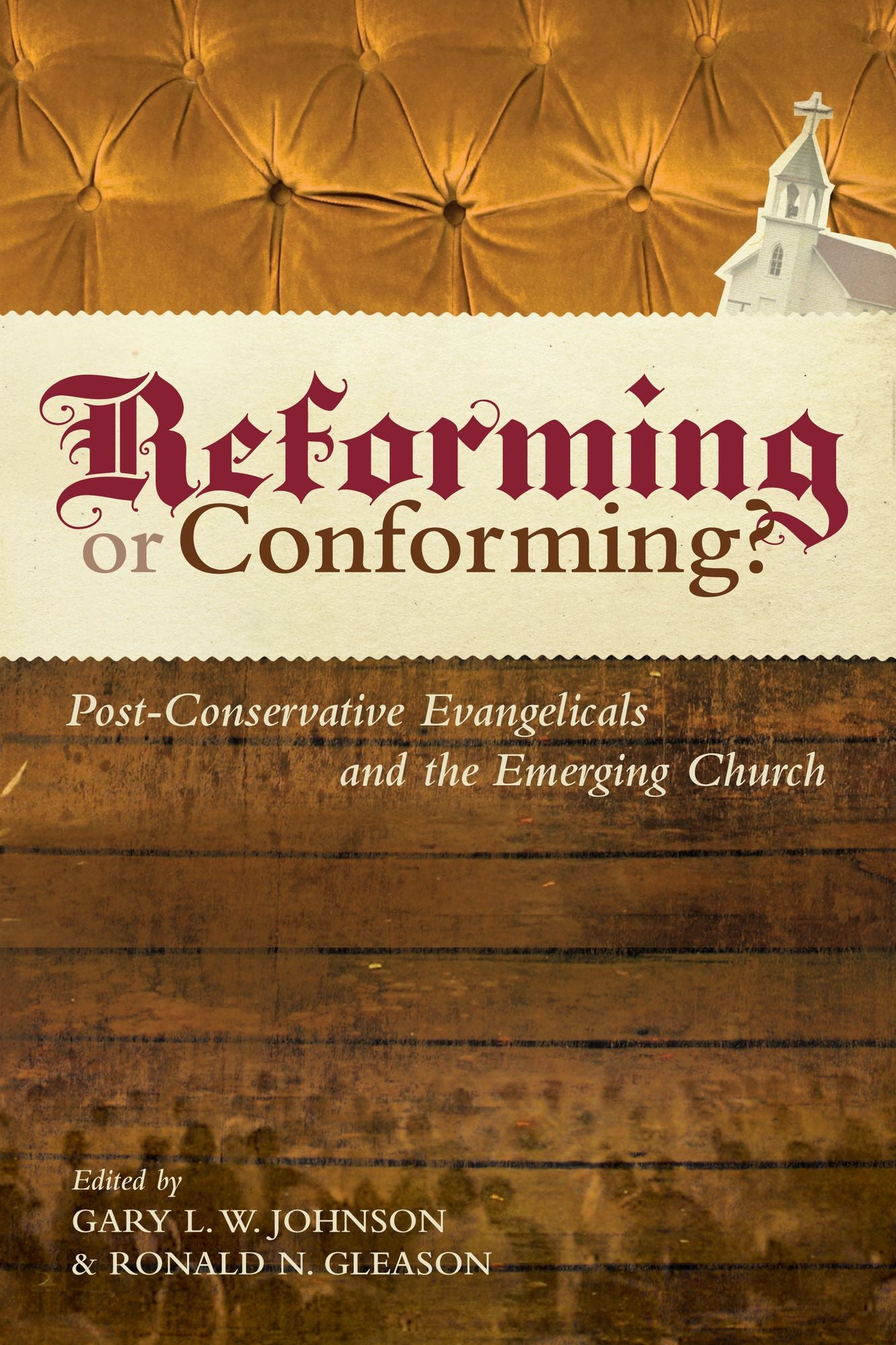 Reforming of Conforming?: Post-Conservative Evangelicals and the Emerging Church