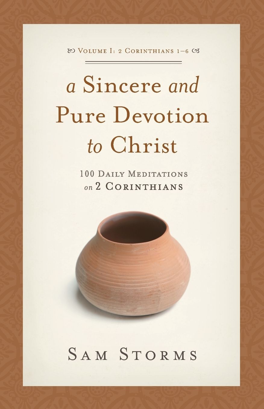 Sincere and Pure Devotion to Christ: 100 Daily Meditations on 2 Corinthians