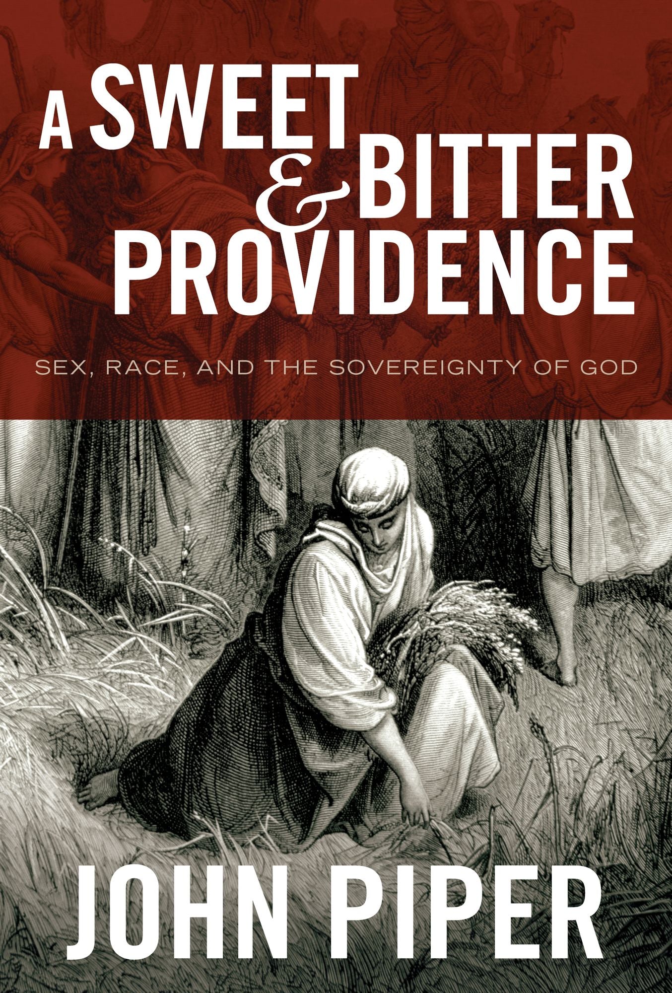 A Sweet & Bitter Providence: Sex, Race, and The Sovereignty of God