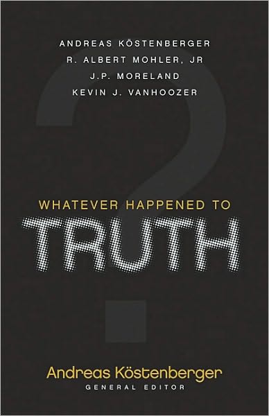 Whatever Happened to Truth?