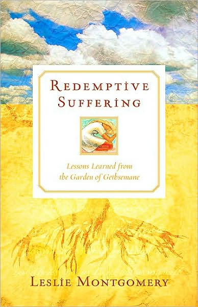 Redemptive Suffering: Lessons Learned from the Garden of Gethsemane