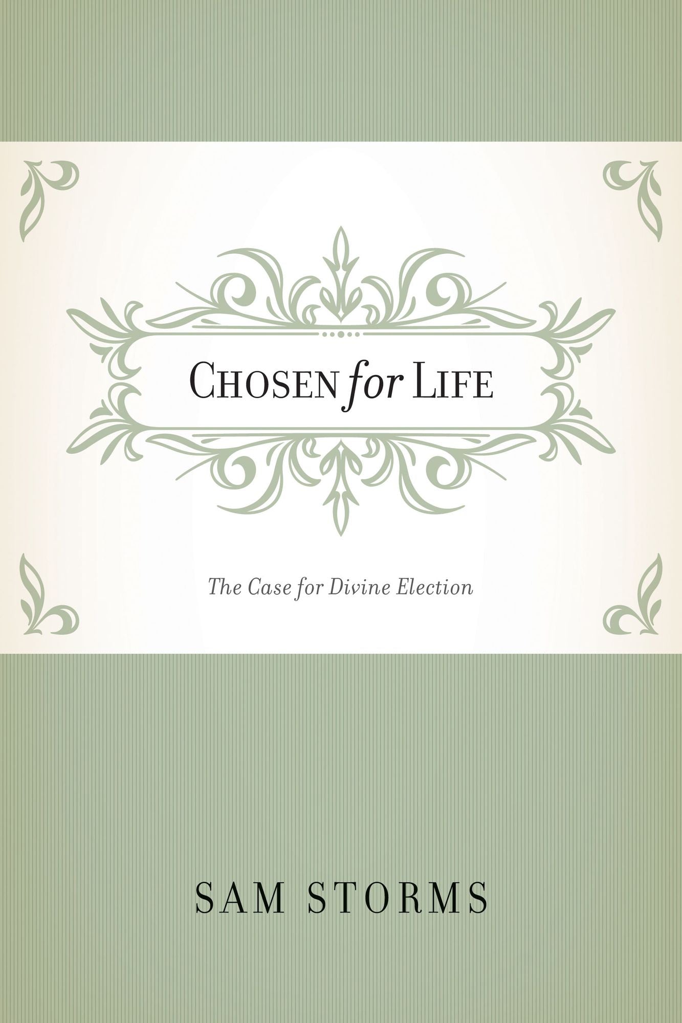 Chosen for Life: The Case for Divine Election