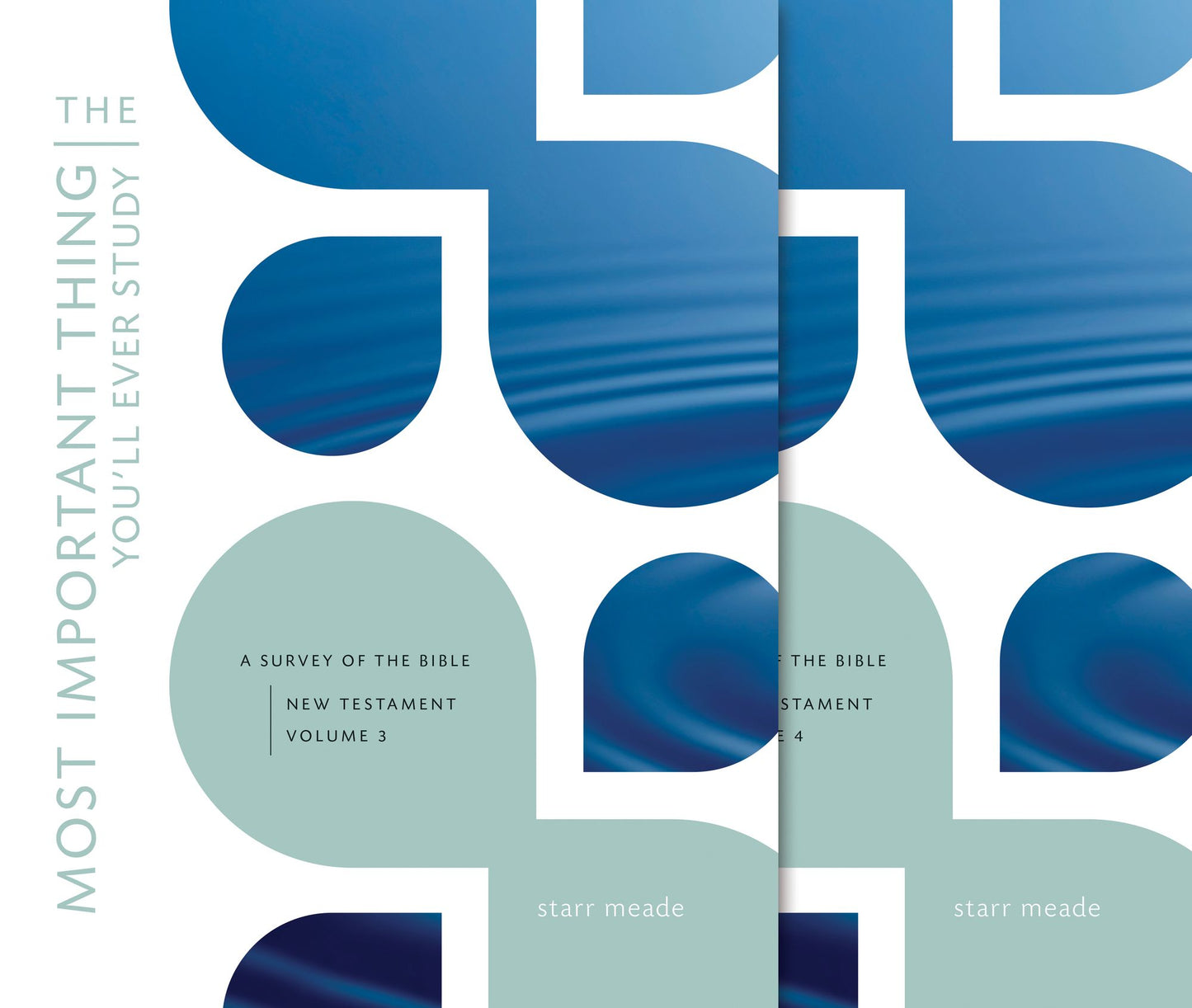 The Most Important Thing You'll Ever Study, Volume 34: A Survey of the Bible: Vols.3-4: The New Testament