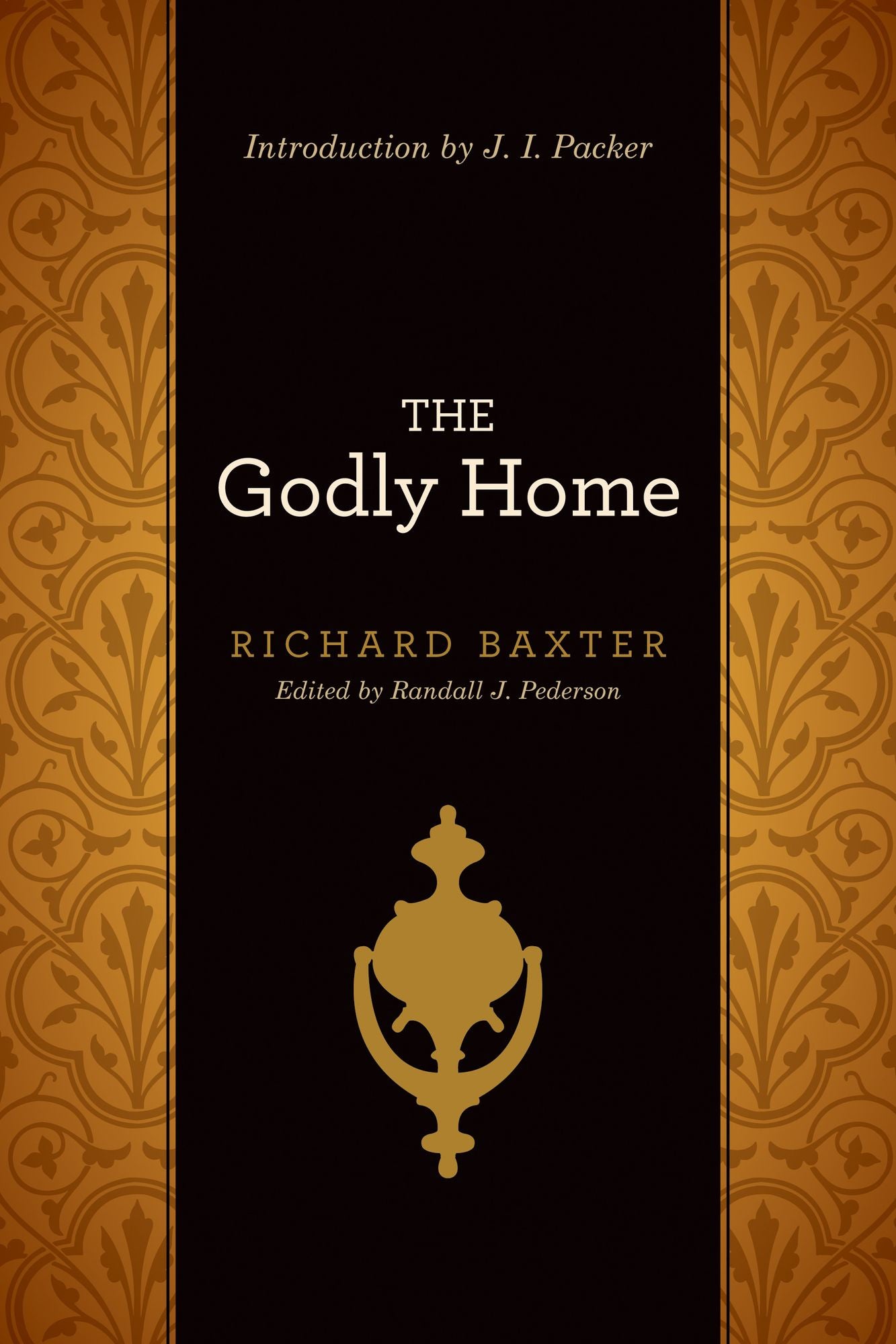 The Godly Home (Introduction by J. I. Packer)