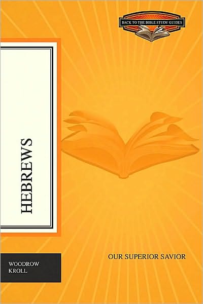 Hebrews: Our Superior Savior