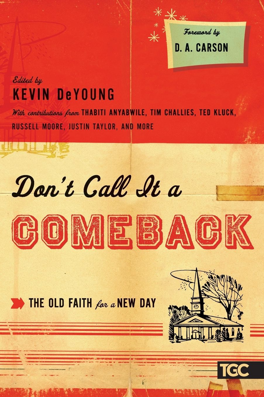 Don't Call It a Comeback: The Old Faith for a New Day