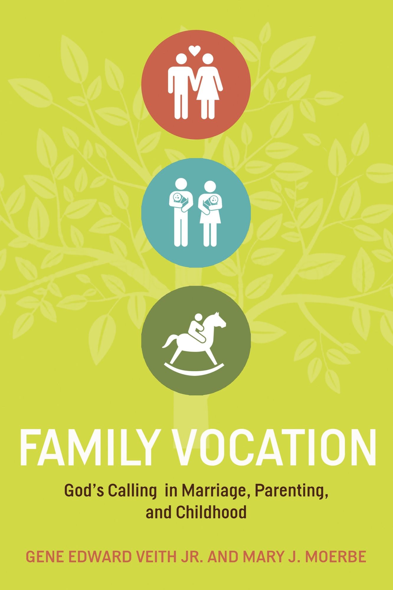 Family Vocation: God's Calling in Marriage, Parenting, and Childhood