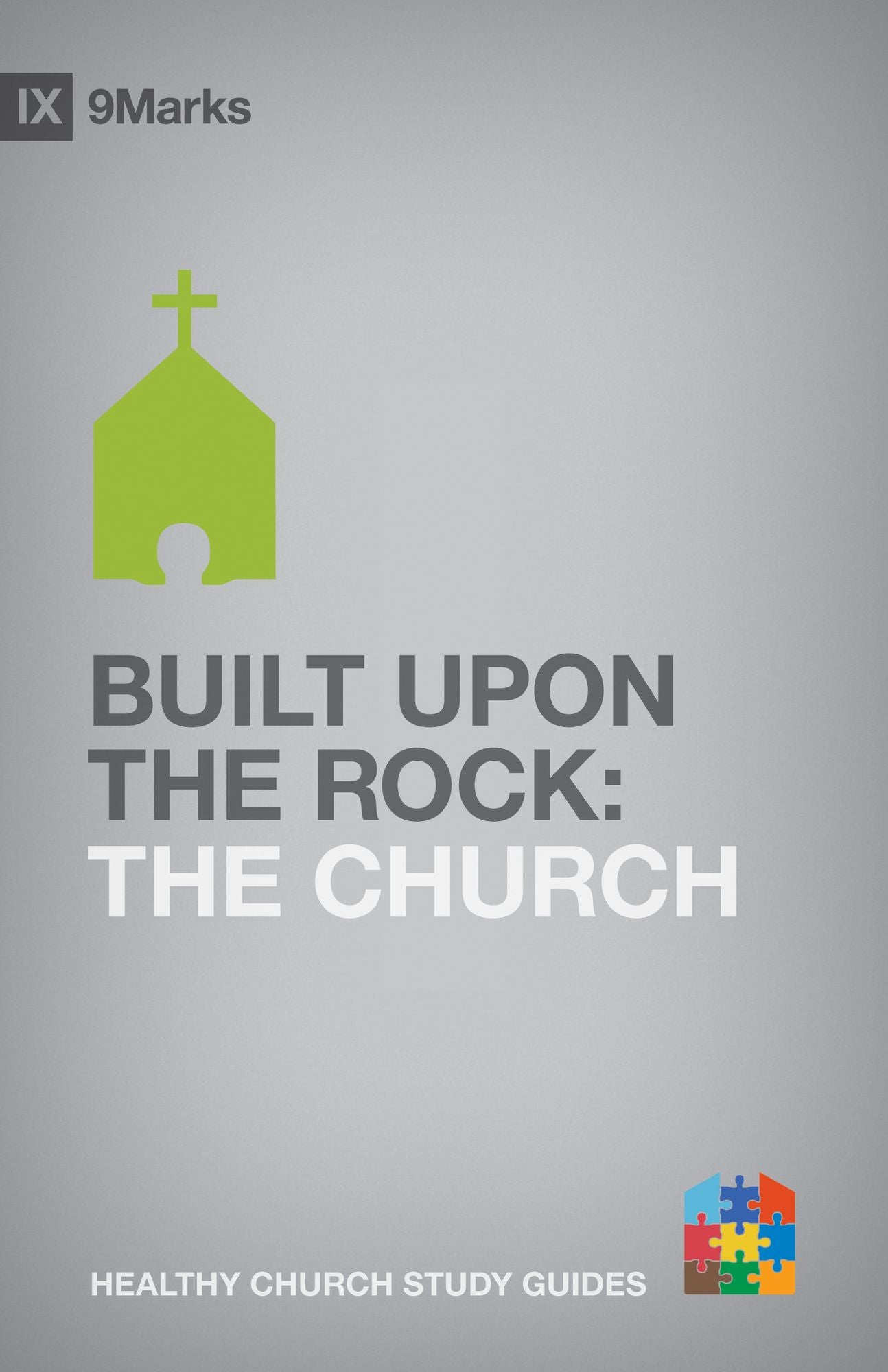 Built upon the Rock: The Church