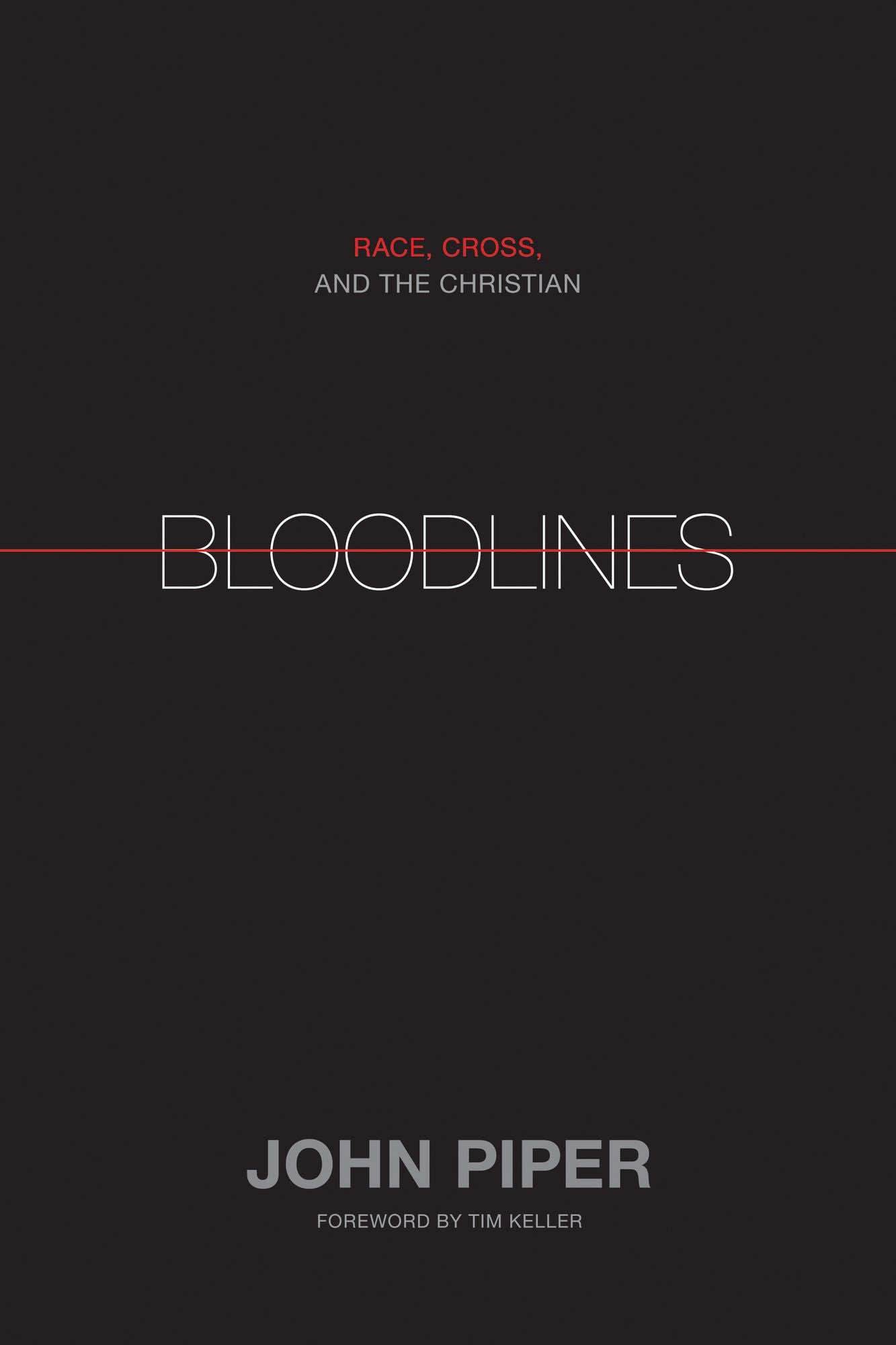 Bloodlines: Race, Cross, and the Christian