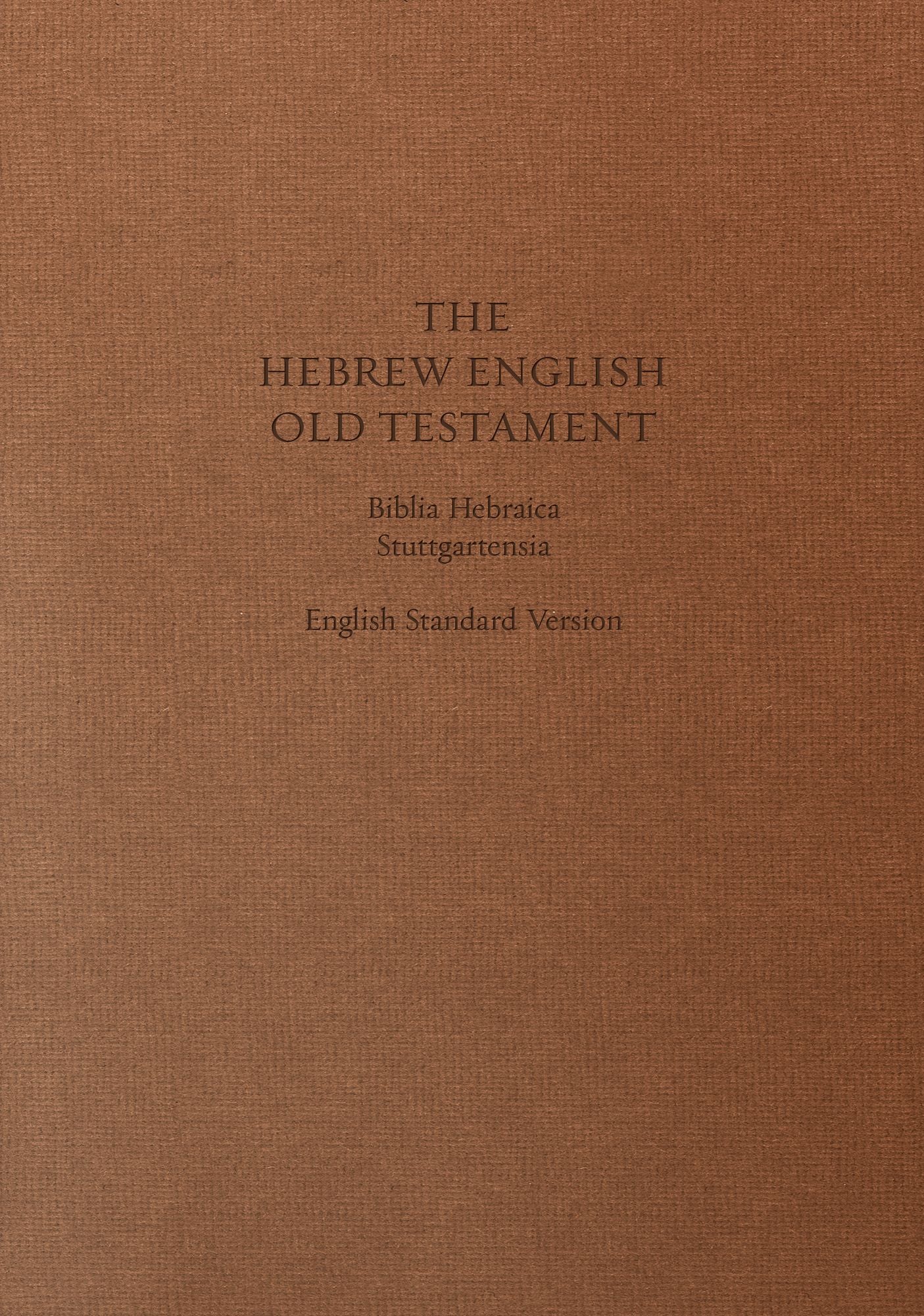 ESV Hebrew-English Old Testament: Biblia Hebraica Stuttgartensia (BHS) and English Standard Version (ESV) (Cloth over Board): Biblia Hebraica Stuttgartensia (BHS) and English Standard Version (ESV)