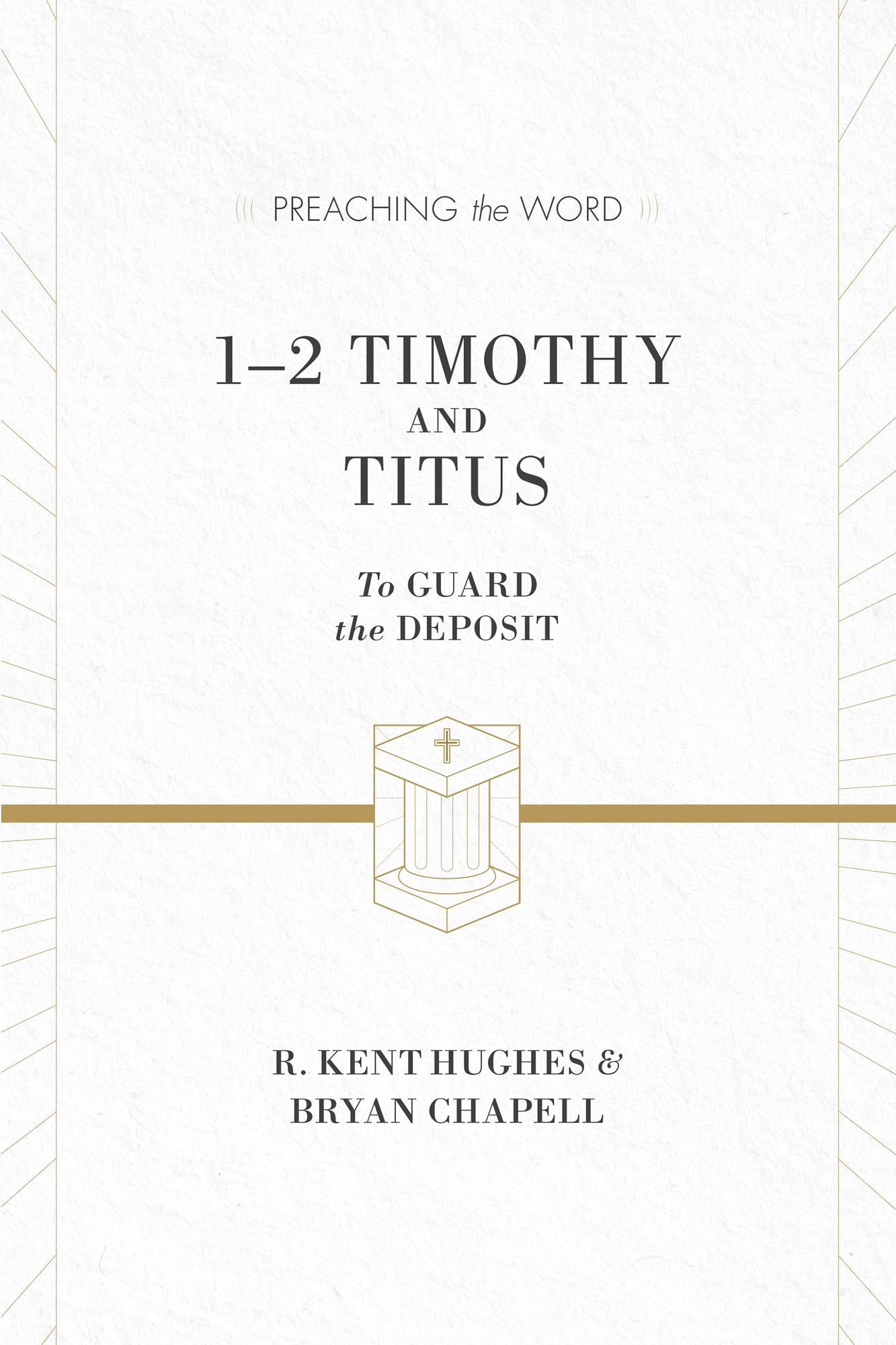 1-2 Timothy and Titus: To Guard the Deposit