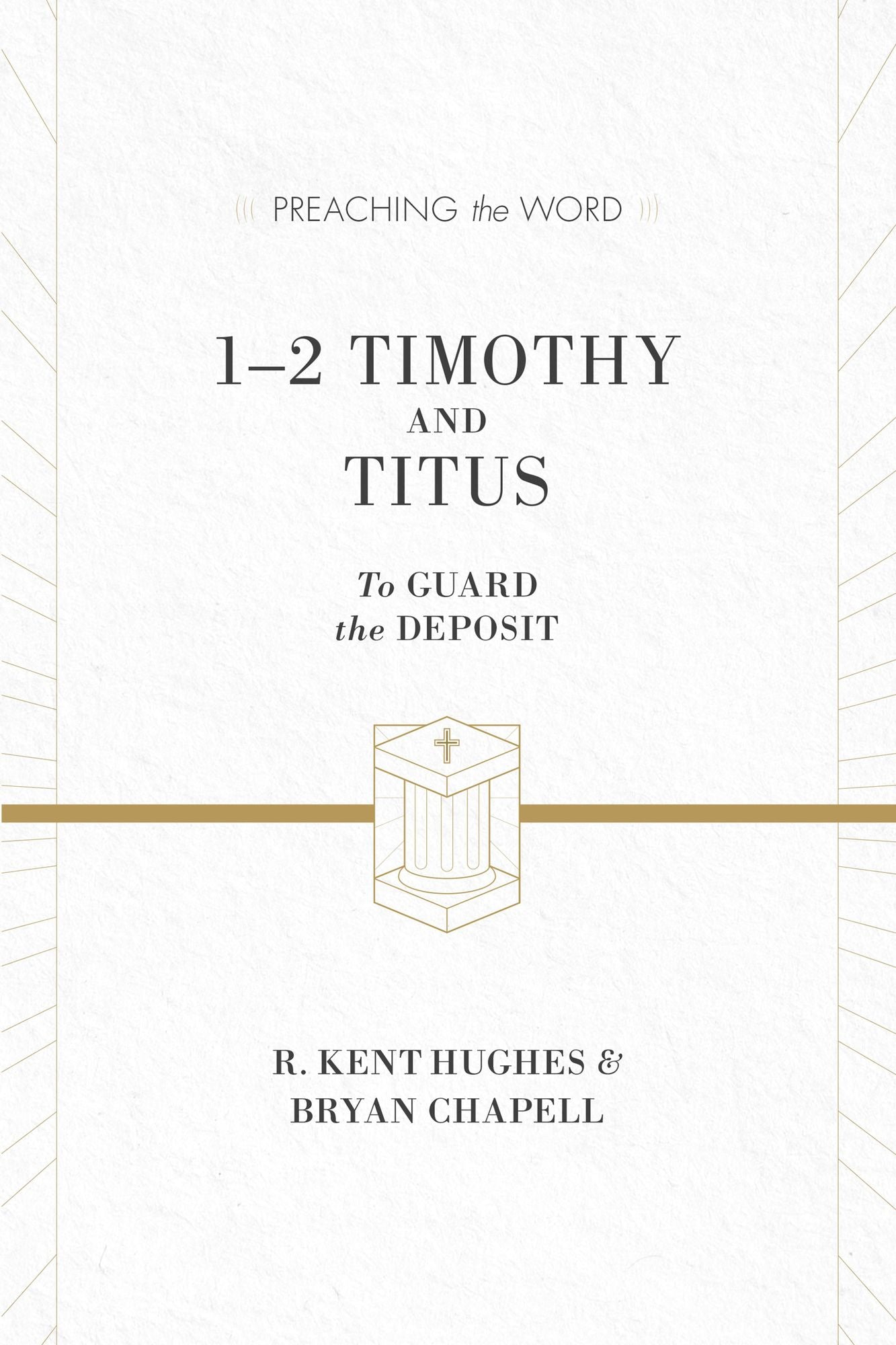 1-2 Timothy and Titus: To Guard the Deposit