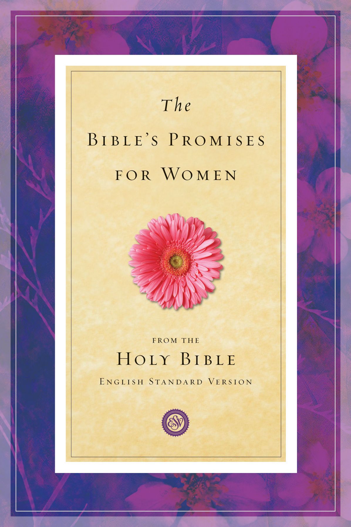 The Bible's Promises for Women (From the Holy Bible, English Standard Version / Redesign)