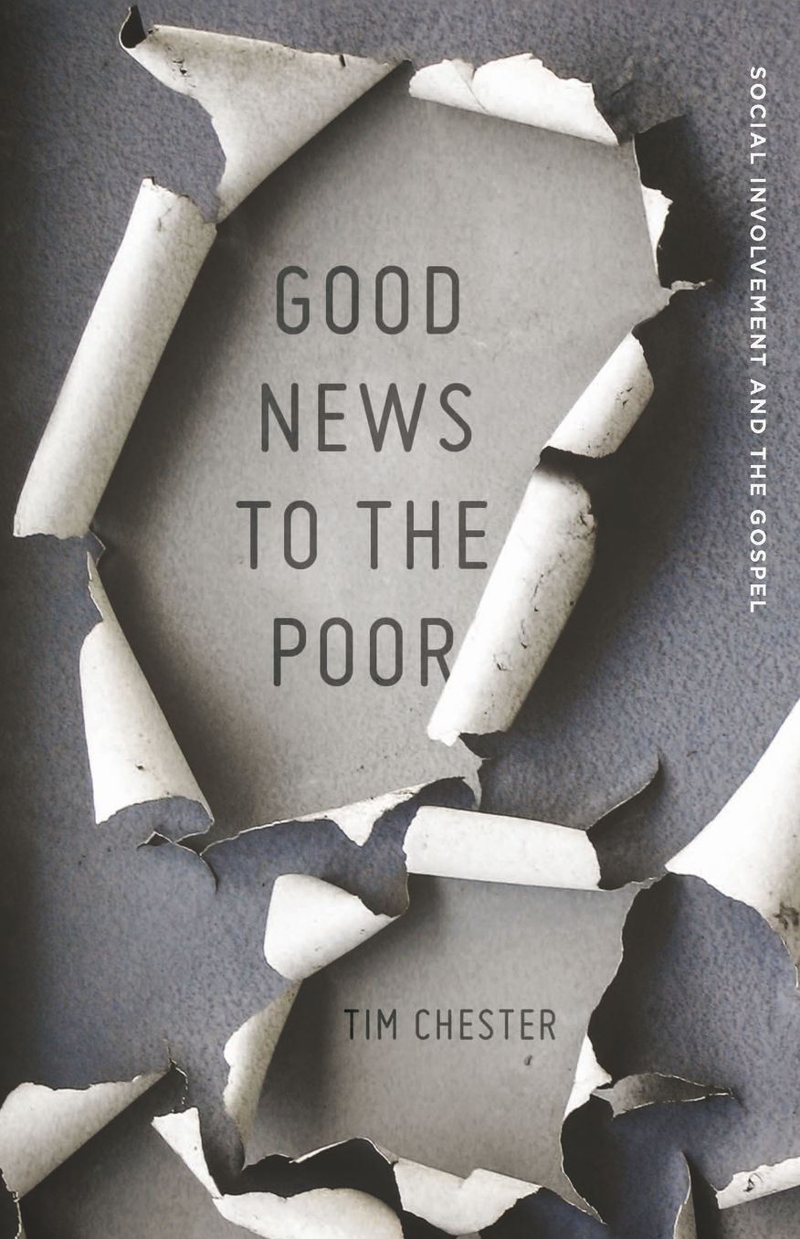 Good News to the Poor: Social Involvement and the Gospel