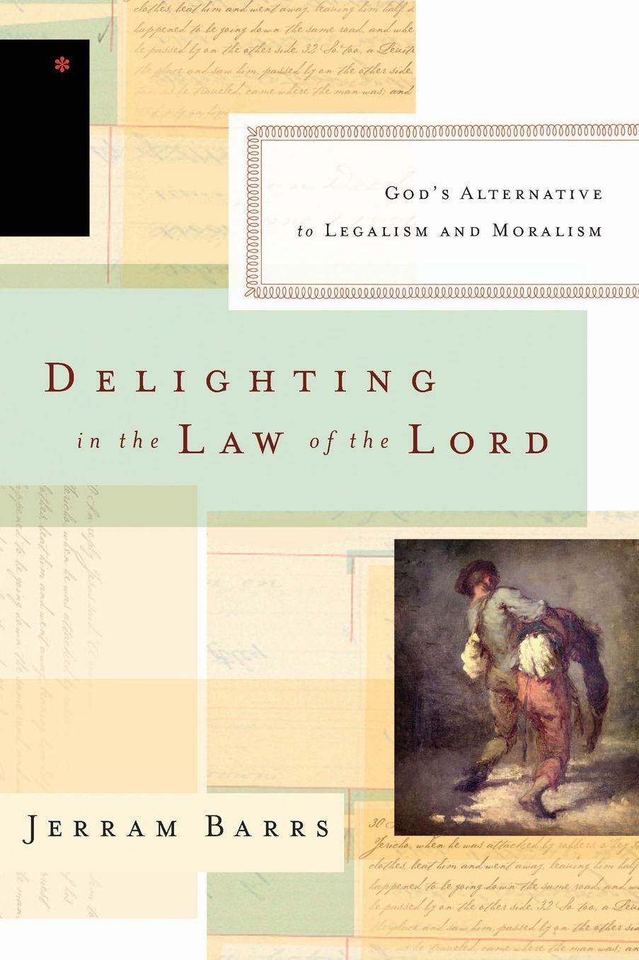 Delighting in the Law of the Lord: God's Alternative to Legalism and Moralism
