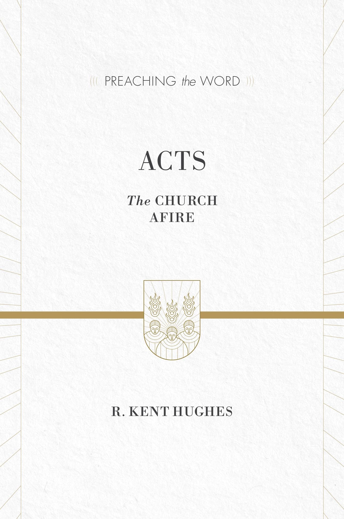 Acts: The Church Afire