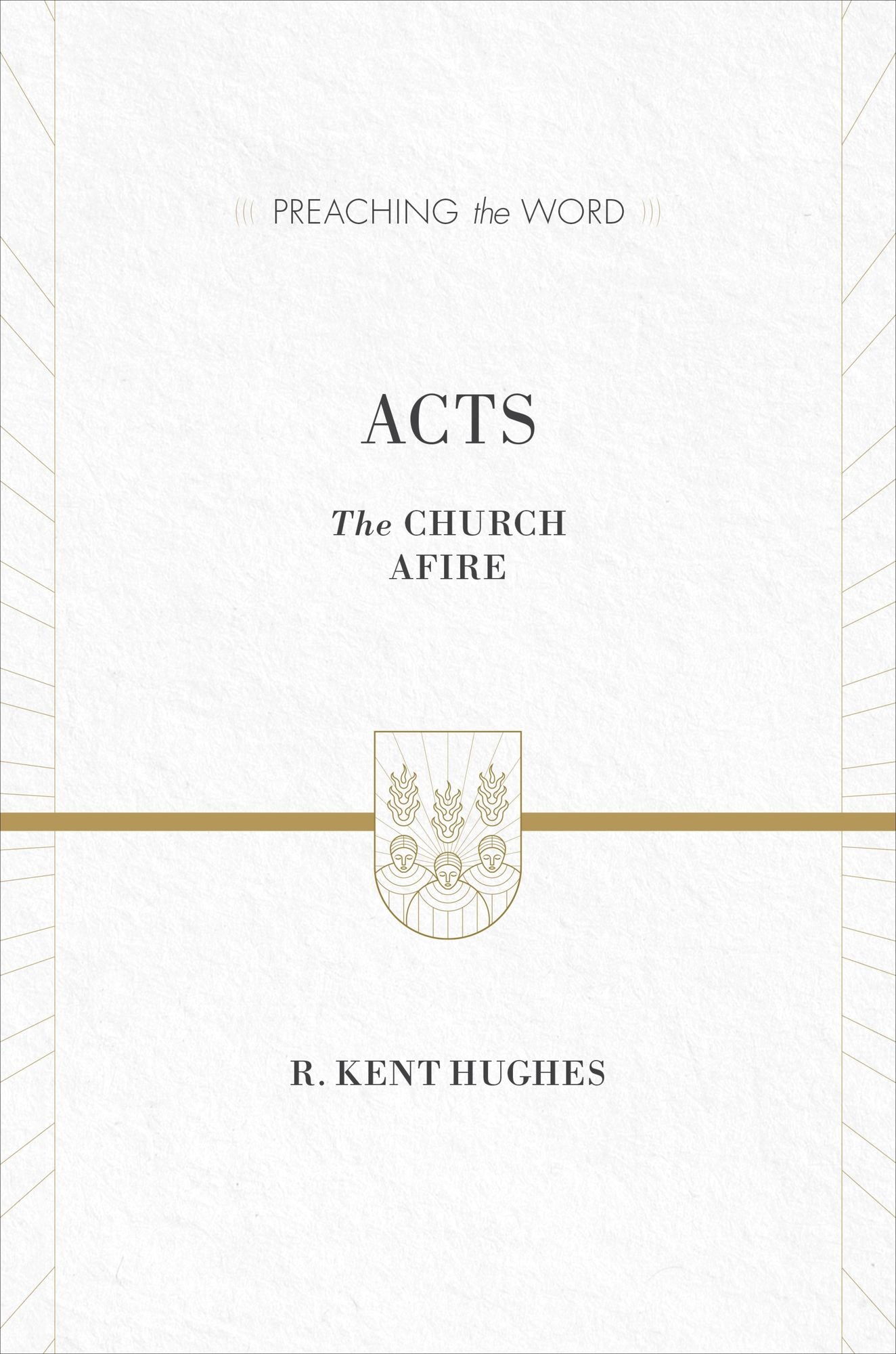 Acts (ESV Edition): The Church Afire