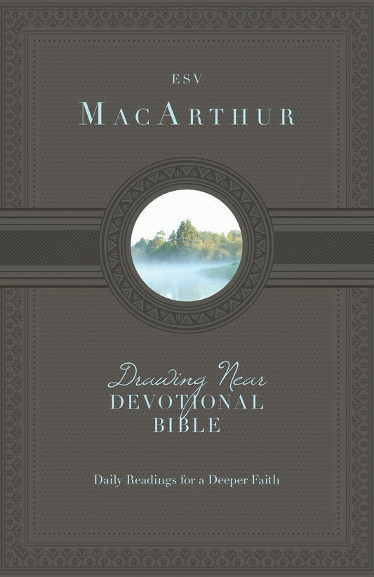 ESV MacArthur Drawing Near Devotional Bible