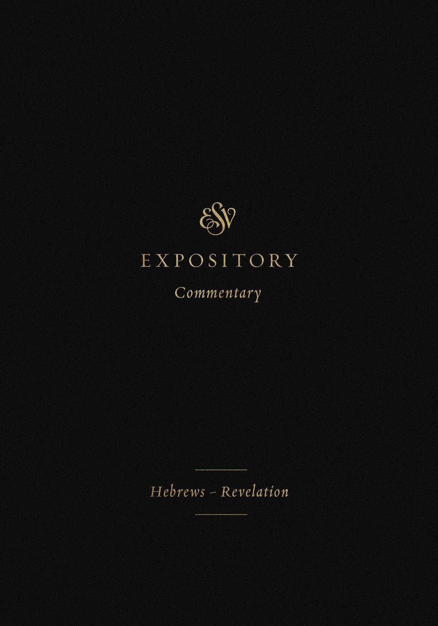 ESV Expository Commentary: Hebrews-Revelation (Volume 12)
