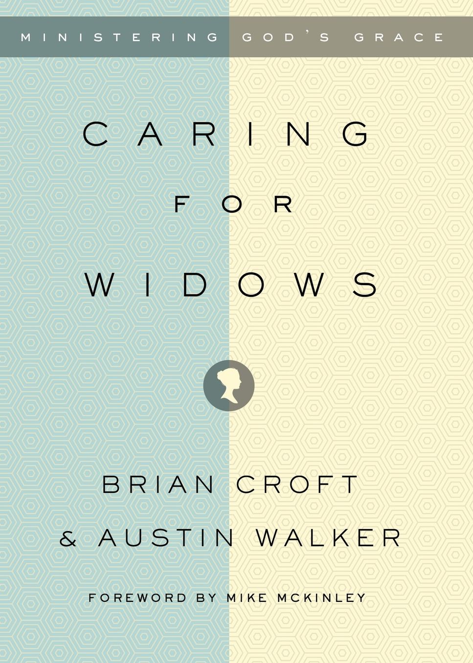 Caring for Widows: Ministering God's Grace