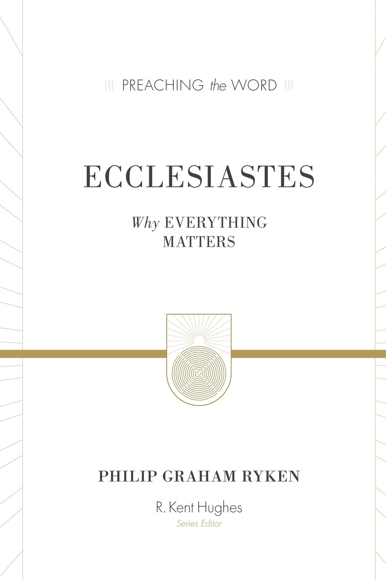 Ecclesiastes : Why Everything Matters