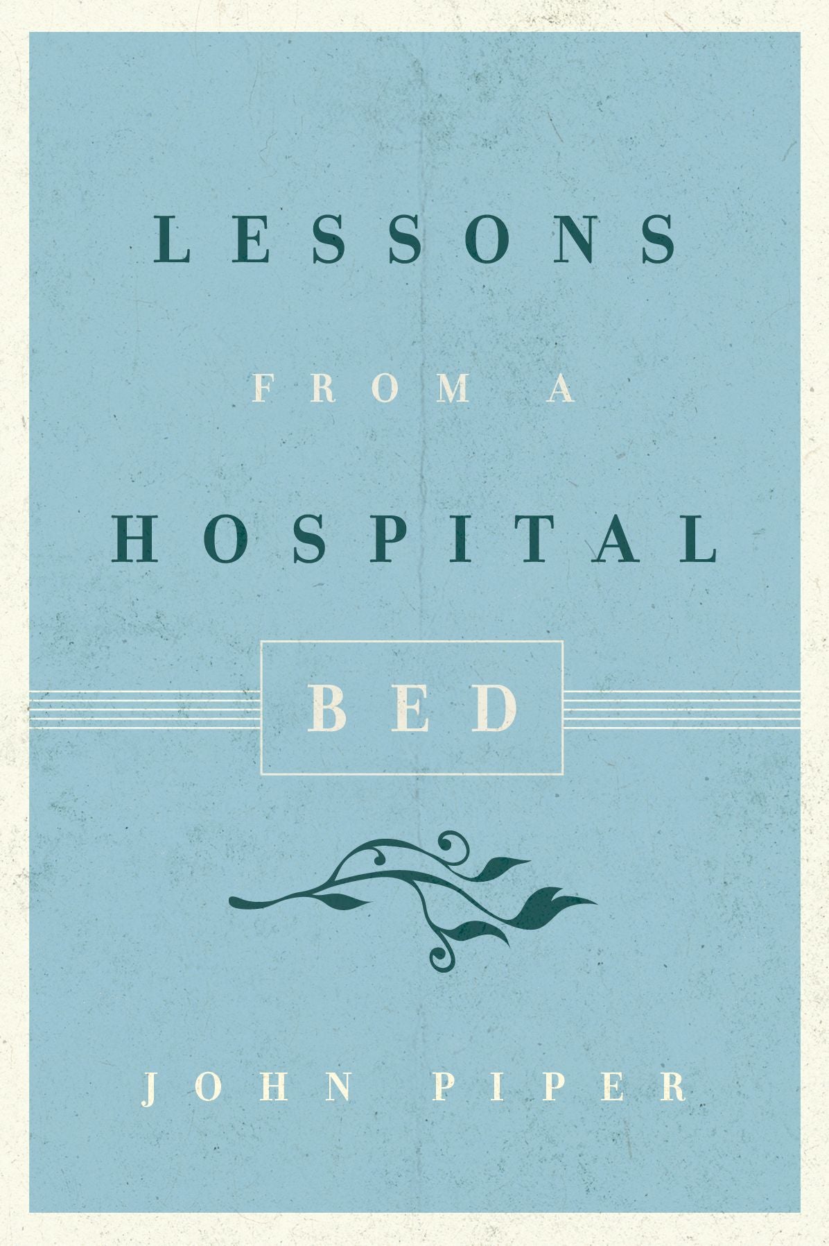 Lessons from a Hospital Bed (10-Pack)