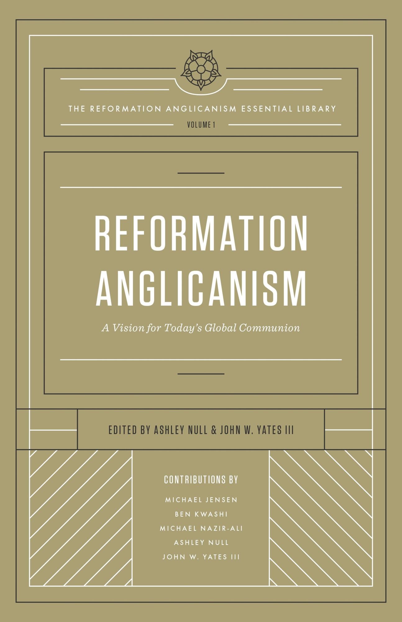 Reformation Anglicanism (The Reformation Anglicanism Essential Library, Volume 1): A Vision for Today's Global Communion