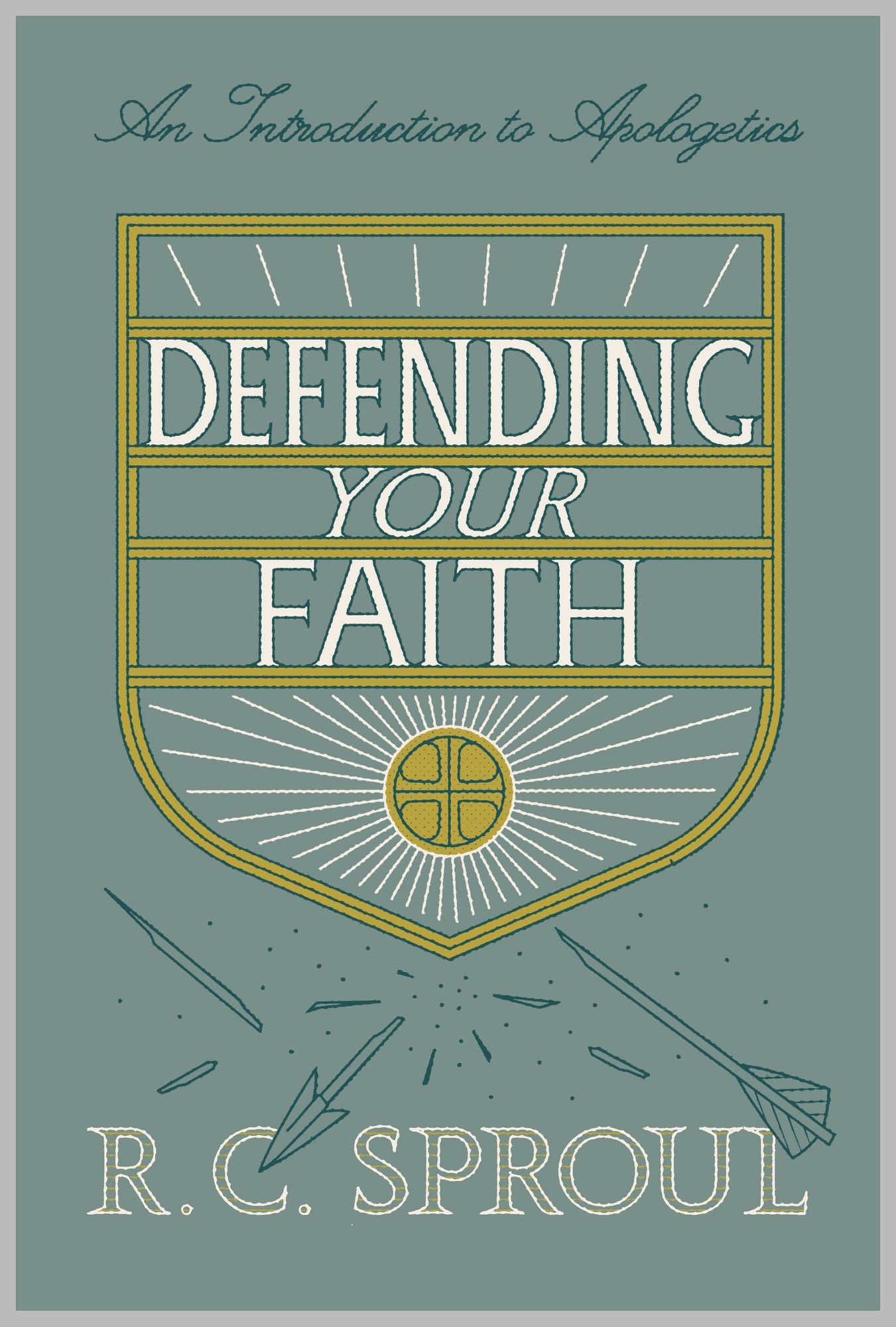 Defending Your Faith: An Introduction to Apologetics