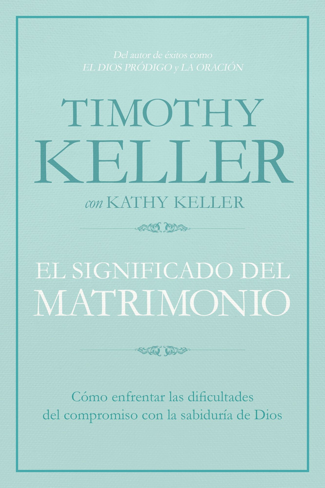 El significado del matrimonio: Cómo enfrentar las dificultades del compromiso con la sabiduría de Dios