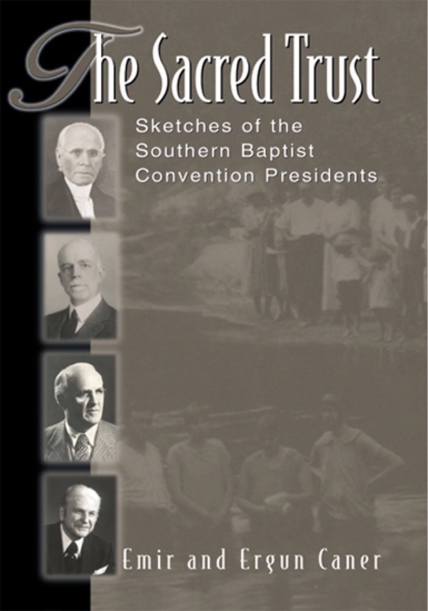 The Sacred Trust: Sketches of the Southern Baptist Convention Presidents