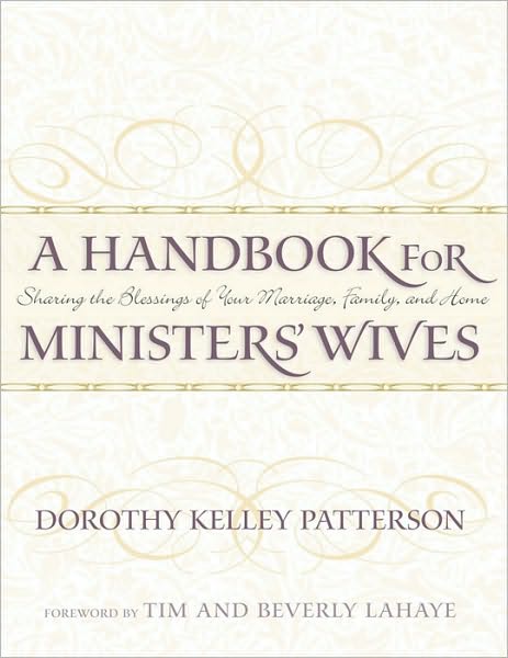 A Handbook for Ministers' Wives: Sharing the Blessing of Your Marriage, Family, and Home
