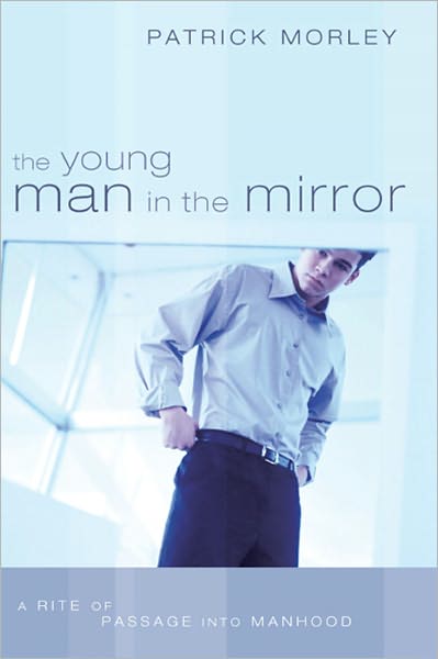 The Young Man in the Mirror: A Rite of Passage Into Manhood