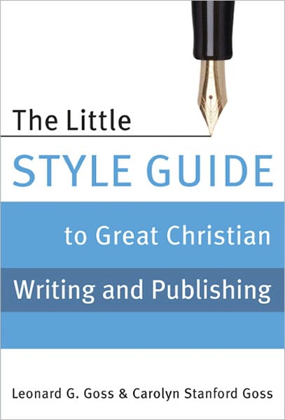 The Little Style Guide to Great Christian Writing and Publishing