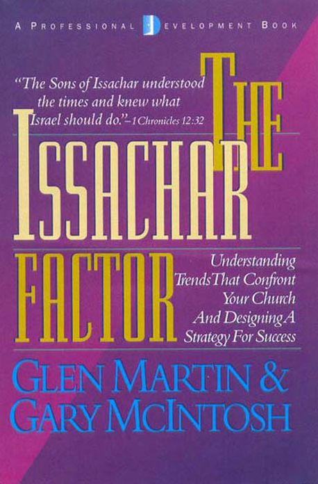 The Issachar Factor: Understanding Trends That Confront Your Church and Designing a Strategy for Success