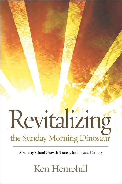 Revitalizing the Sunday Morning Dinosaur: A Sunday School Growth Strategy for the 21st Century