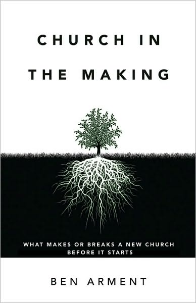 Church in the Making: What Makes or Breaks a New Church Before it Starts