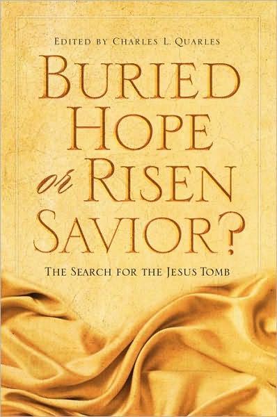Buried Hope or Risen Savior?: The Search for the Jesus Tomb