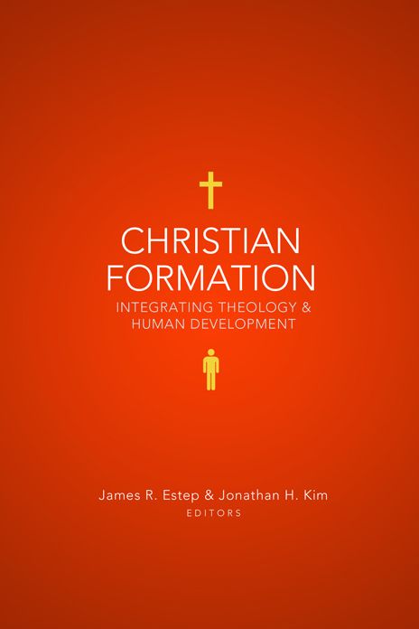 Christian Formation: Integrating Theology and Human Development