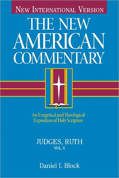The New American Commentary: Volume 6 - Judges-Ruth